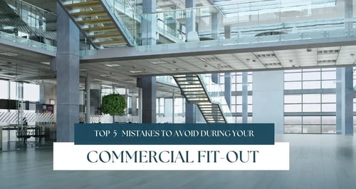 Top 5 Mistakes to Avoid During Your Commercial Fit-Out