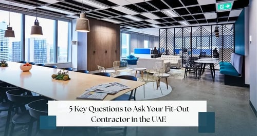 5 Key Questions to Ask Your Fit-Out Contractor in the UAE