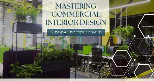 Navigating Commercial Interior Design: From Space to Safety